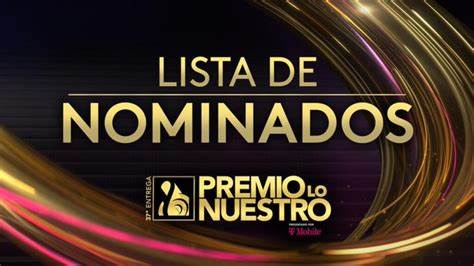 ¡Conoce a los nominados para los Premios Lo Nuestro 2025!